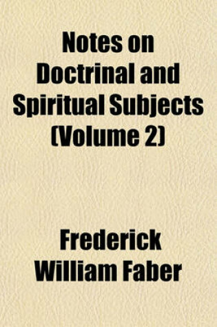 Cover of Notes on Doctrinal and Spiritual Subjects (Volume 2)