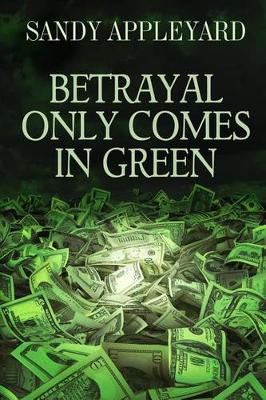 Book cover for Betrayal Only Comes in Green