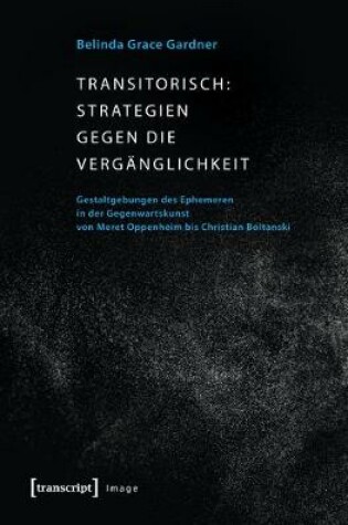 Cover of Transitorisch: Strategien Gegen Die Verganglichkeit