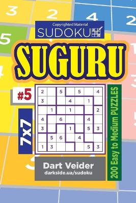 Book cover for Sudoku Suguru - 200 Easy to Medium Puzzles 7x7 (Volume 5)