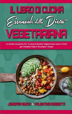 Book cover for Il Libro Di Cucina Essenziale Della Dieta Vegetariana