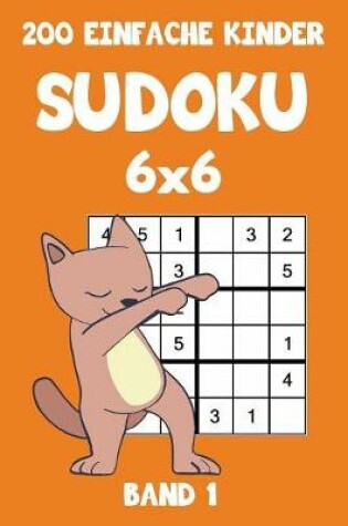 Cover of 200 Einfache Kinder Sudoku 6x6 Band 1