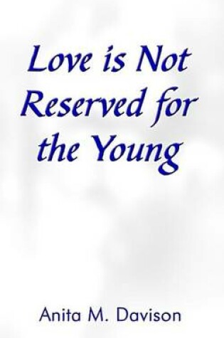 Cover of Love Is Not Reserved for the Young