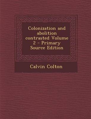 Book cover for Colonization and Abolition Contrasted Volume 2