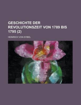 Book cover for Geschichte Der Revolutionszeit Von 1789 Bis 1795 (2)