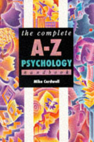 Cover of The Complete A-z Psychology Handbook