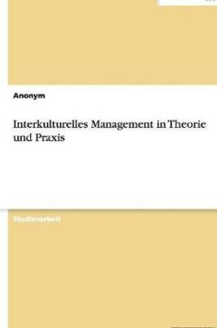 Cover of Interkulturelles Management in Theorie und Praxis