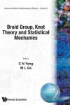 Book cover for Braid Group, Knot Theory And Statistical Mechanics