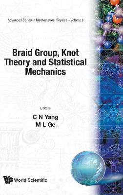 Cover of Braid Group, Knot Theory And Statistical Mechanics