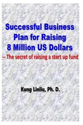 Book cover for Successful Business Plan for Raising 8 Million US Dollars