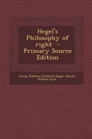 Cover of Hegel's Philosophy of Right - Primary Source Edition