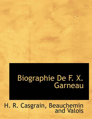 Book cover for Biographie de F. X. Garneau