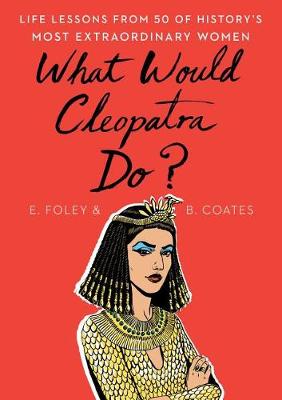 Book cover for What Would Cleopatra Do?