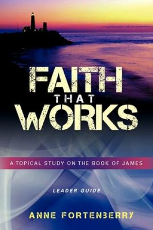 Cover of Faith That Works Leader Guide