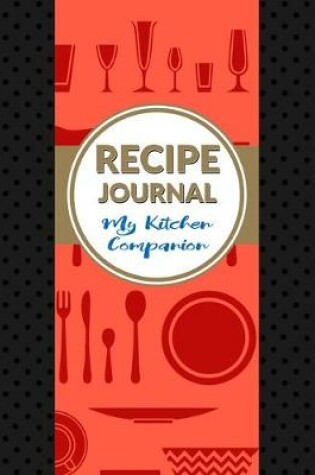 Cover of Recipe Journal My Kitchen Companion