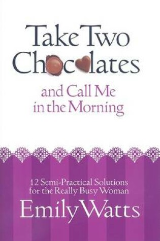 Cover of Take Two Chocolates and Call Me in the Morning