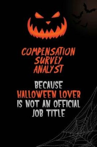 Cover of Compensation Survey Analyst Because Halloween Lover Is Not An Official Job Title