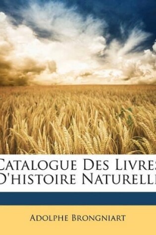 Cover of Catalogue Des Livres d'Histoire Naturelle