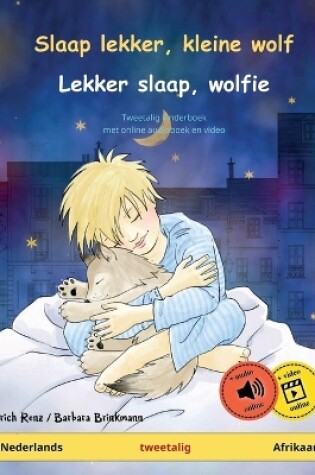 Cover of Slaap lekker, kleine wolf - Lekker slaap, wolfie (Nederlands - Afrikaans)