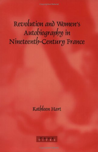 Book cover for Revolution and Women's Autobiography in Nineteenth-Century France