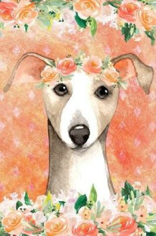 Cover of Journal Notebook For Dog Lovers Italian Greyhound In Flowers 5