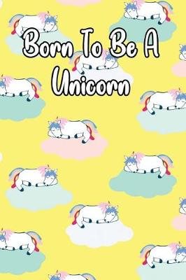 Book cover for Born to Be a Unicorn