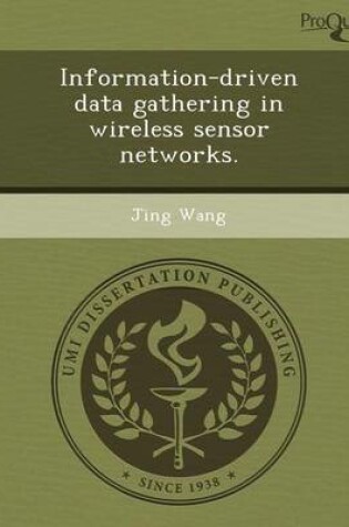 Cover of Information-Driven Data Gathering in Wireless Sensor Networks