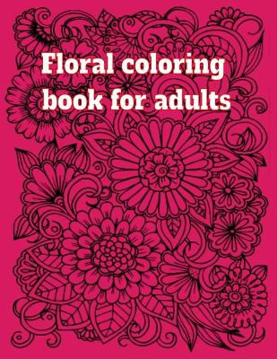 Book cover for Floral coloring book for adults