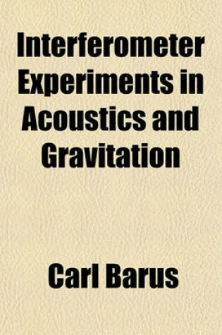 Cover of Interferometer Experiments in Acoustics and Gravitation