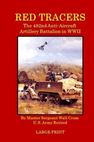 Cover of Red Tracers; the 482nd Anti-Aircraft Artillery in WWII