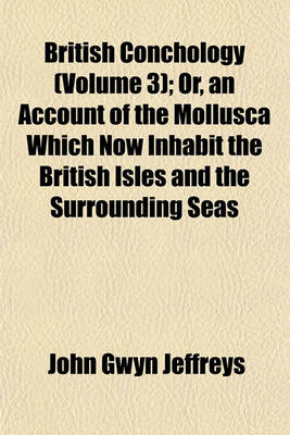 Book cover for British Conchology (Volume 3); Or, an Account of the Mollusca Which Now Inhabit the British Isles and the Surrounding Seas