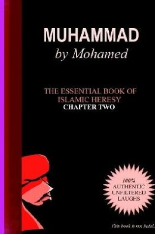 Cover of Muhammad by Mohamed: The Essential Book of Islamic Heresy Chapter Two