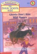 Book cover for Ghosts Don't Ride Wild Horses