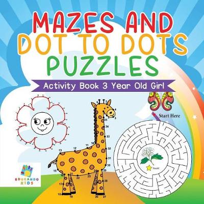 Book cover for Mazes and Dot to Dots Puzzles Activity Book 3 Year Old Girl