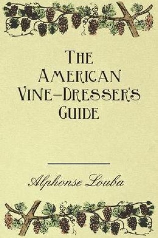 Cover of The American Vine-Dresser's Guide