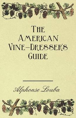 Book cover for The American Vine-Dresser's Guide