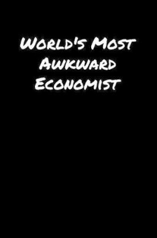 Cover of World's Most Awkward Economist