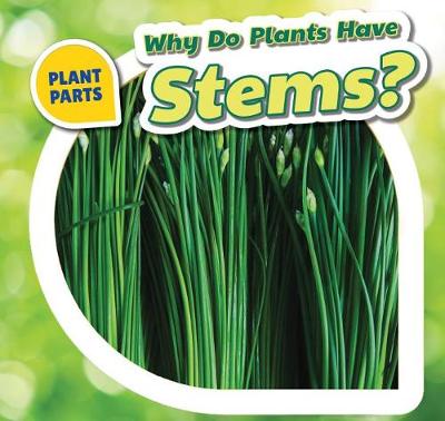 Book cover for Why Do Plants Have Stems?