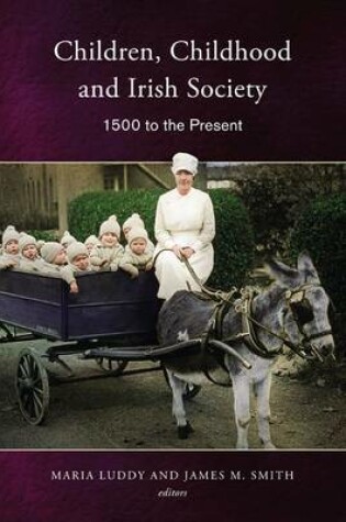 Cover of Children, Childhood and Irish Society, 1700 to the Present