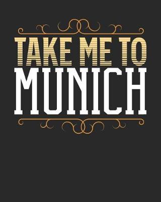 Book cover for Take Me To Munich