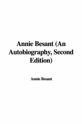 Book cover for Annie Besant (an Autobiography, Second Edition)