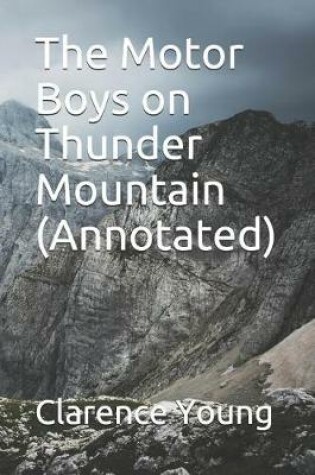 Cover of The Motor Boys on Thunder Mountain (Annotated)