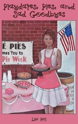 Book cover for Playdates, Pies, and Sad Goodbyes
