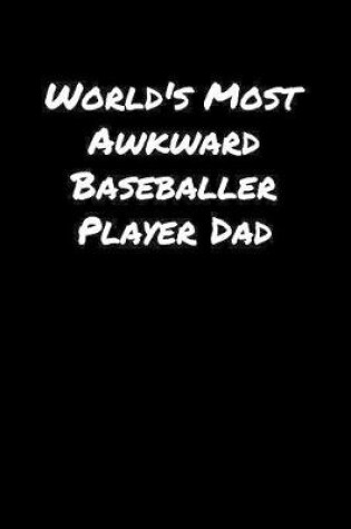 Cover of World's Most Awkward Baseballer Player Dad