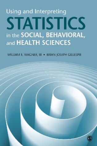 Cover of Using and Interpreting Statistics in the Social, Behavioral, and Health Sciences