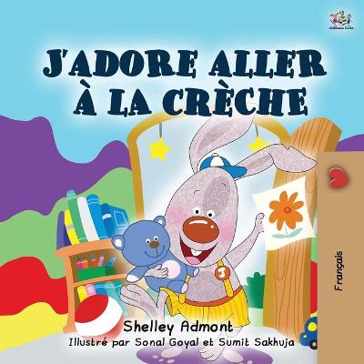 Book cover for I Love to Go to Daycare (French Book for Children)