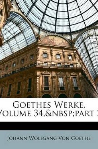 Cover of Goethes Werke, Volume 34, Part 2