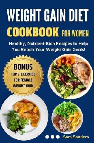 Cover of Weight Gain Diet Cookbook For Women