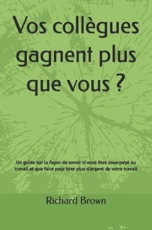 Cover of Vos coll�gues gagnent plus que vous ?