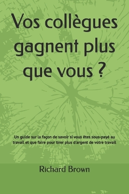 Book cover for Vos coll�gues gagnent plus que vous ?